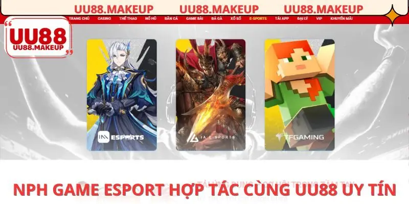 Những đối tác game hàng đầu đồng hành cùng Esport UU88